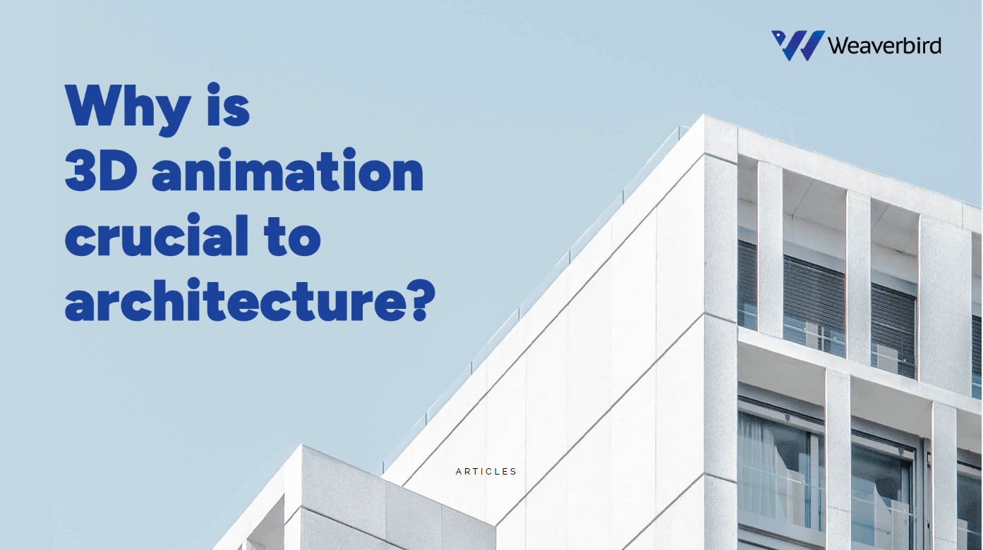 Why is 3D animation crucial to architecture?